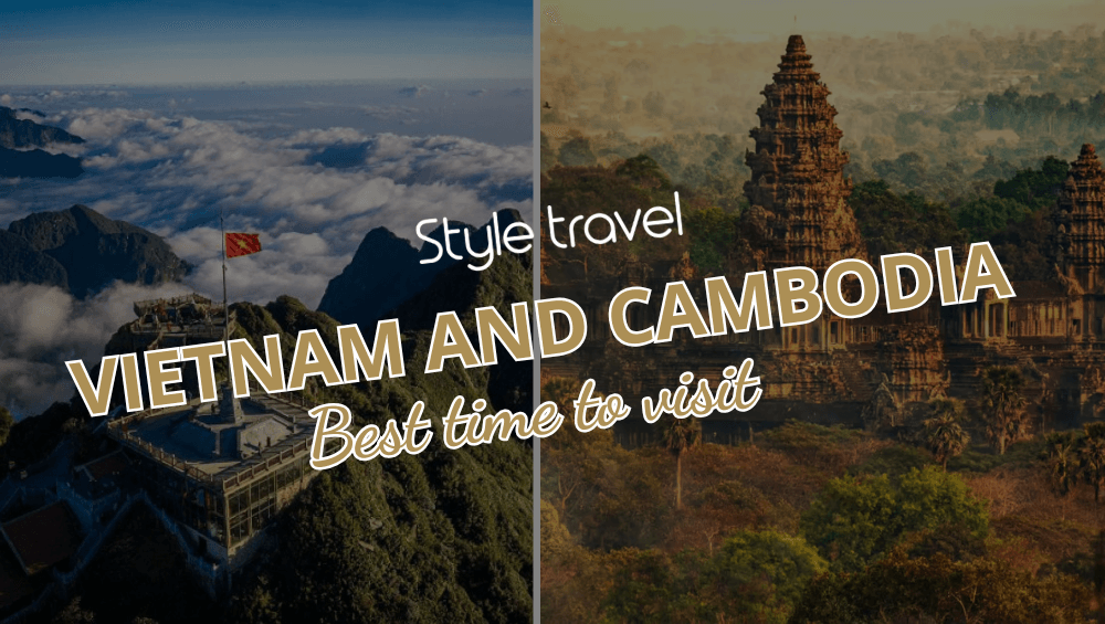 Best time to visit Vietnam and Cambodia